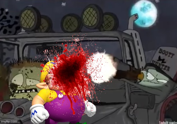 Wario gets brutally shot to death after touching Early's trim.mp3 | image tagged in wario dies,wario,early cuyler,squidbillies,memes | made w/ Imgflip meme maker