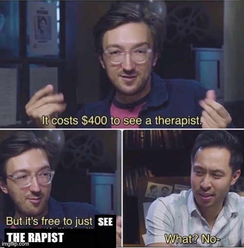 THE RAPIST; SEE | made w/ Imgflip meme maker