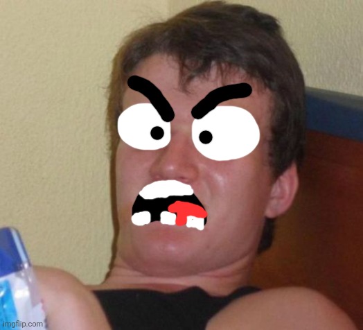 10 Guy Meme | image tagged in memes,10 guy | made w/ Imgflip meme maker