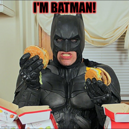 I'M BATMAN! | made w/ Imgflip meme maker