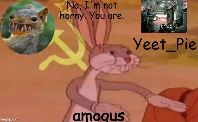 Yeet_Pie | amogus | image tagged in yeet_pie | made w/ Imgflip meme maker