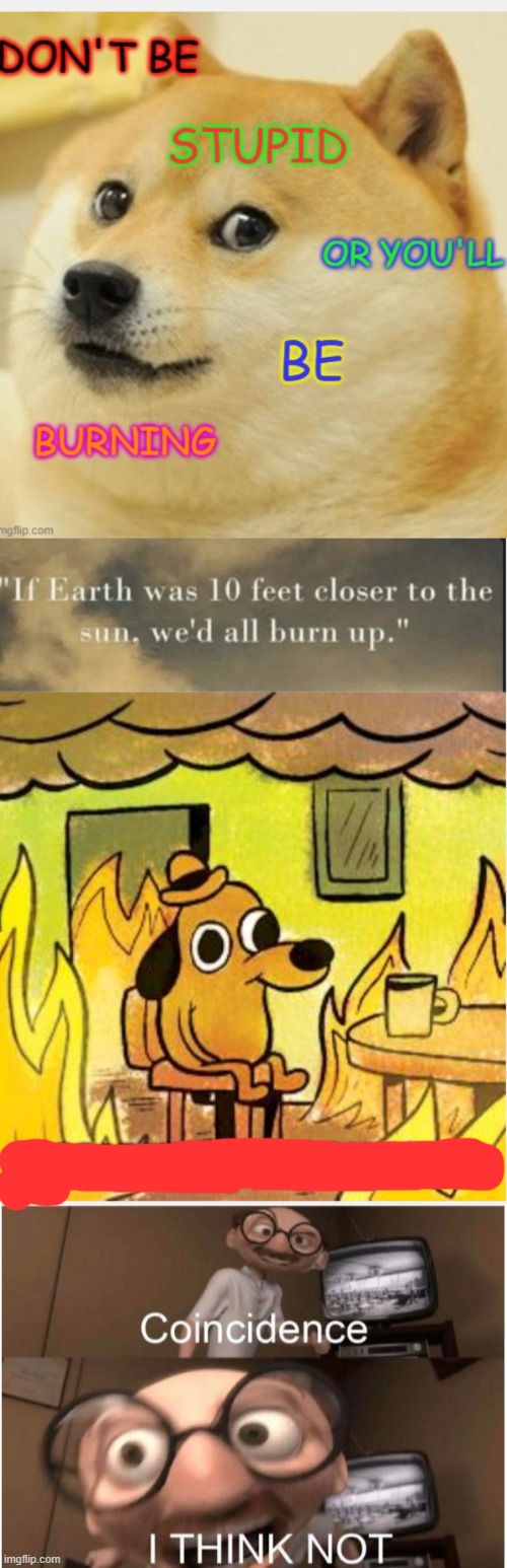 image tagged in coincidence i think not | made w/ Imgflip meme maker