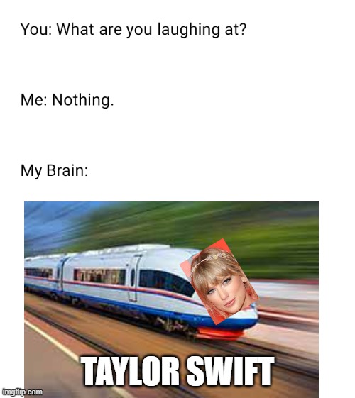 What are you laughing at | TAYLOR SWIFT | image tagged in what are you laughing at | made w/ Imgflip meme maker