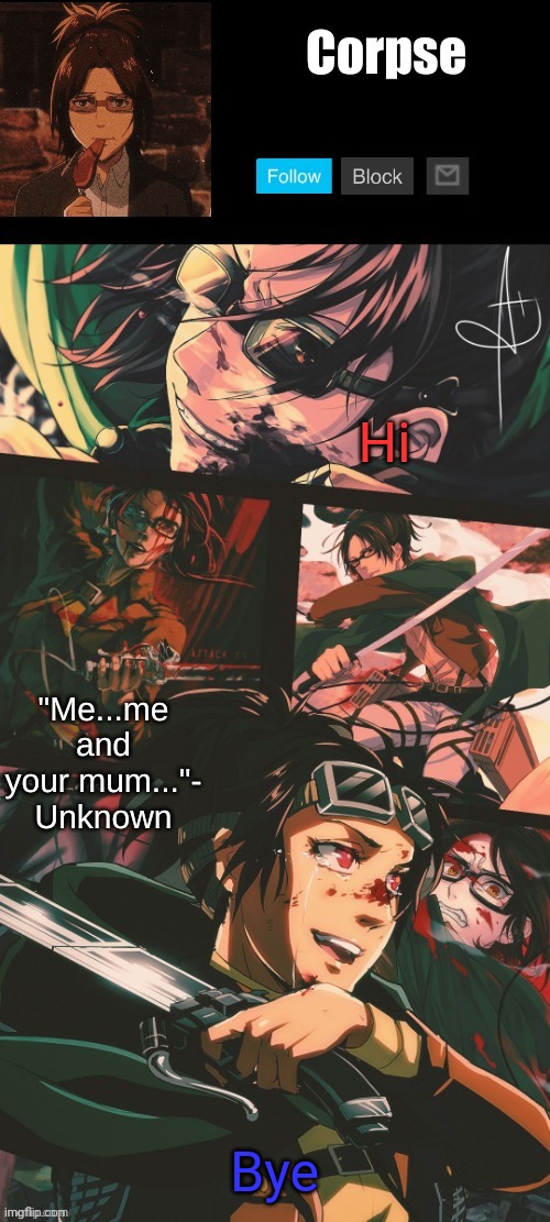 Hanji my beloved | Hi; Bye | image tagged in hanji my beloved | made w/ Imgflip meme maker