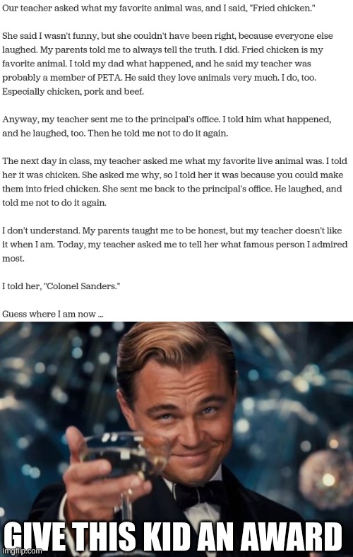 a joke to start your day | GIVE THIS KID AN AWARD | image tagged in memes,leonardo dicaprio cheers | made w/ Imgflip meme maker