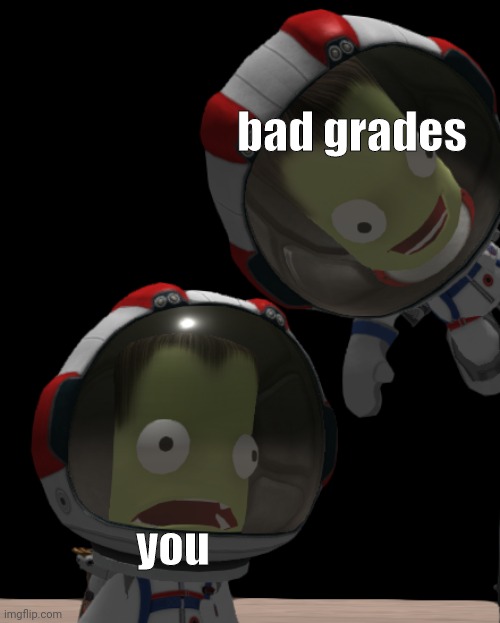 Jeb Falls Onto Bob On Irgo | bad grades you | image tagged in jeb falls out of the sky | made w/ Imgflip meme maker