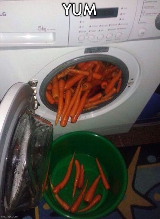 Washer carrots | YUM | image tagged in memes,funny,cursed image | made w/ Imgflip meme maker