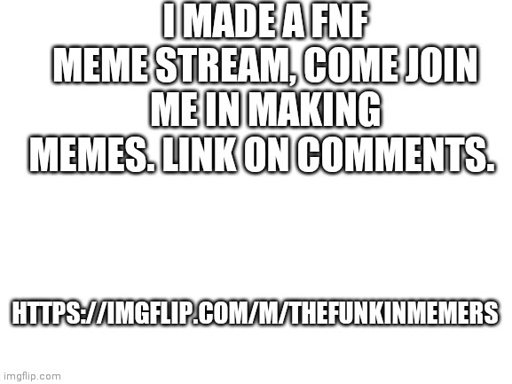Join us | image tagged in fnf | made w/ Imgflip meme maker