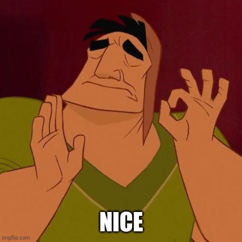When X just right | NICE | image tagged in when x just right | made w/ Imgflip meme maker