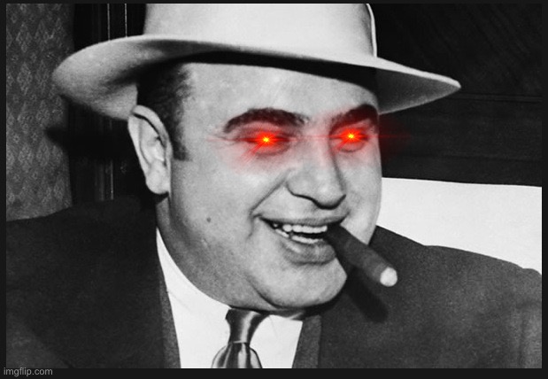 Al Capone  | image tagged in al capone | made w/ Imgflip meme maker