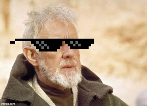 Obi Wan Kenobi Meme | image tagged in memes,obi wan kenobi | made w/ Imgflip meme maker
