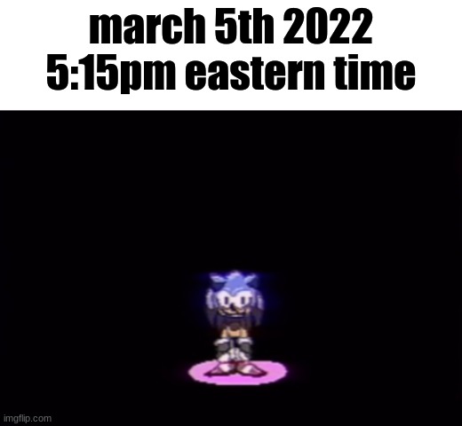 needlemouse stare | march 5th 2022 5:15pm eastern time | image tagged in needlemouse stare | made w/ Imgflip meme maker