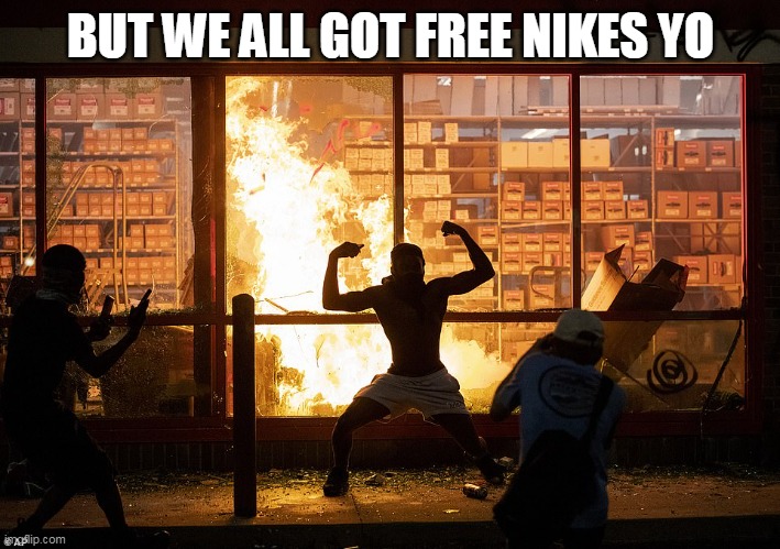 Looter AutoZone Minneapolis | BUT WE ALL GOT FREE NIKES YO | image tagged in looter autozone minneapolis | made w/ Imgflip meme maker