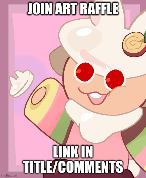 https://imgflip.com/i/60a5df | JOIN ART RAFFLE; LINK IN TITLE/COMMENTS | made w/ Imgflip meme maker