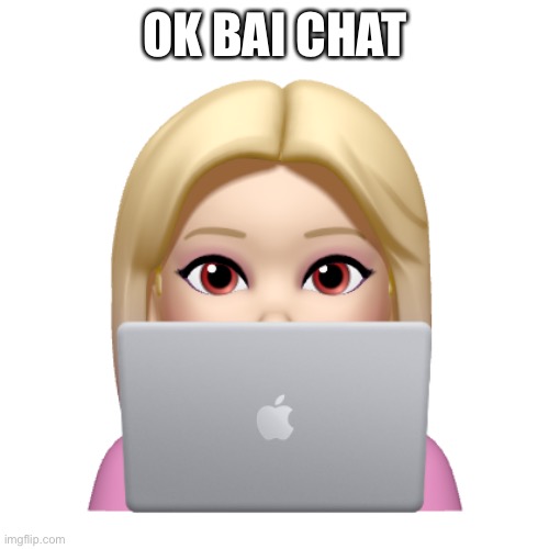 Peach is looking | OK BAI CHAT | image tagged in peach is looking | made w/ Imgflip meme maker