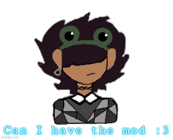 Screeeeeeeeeeee | Can I have the mod :3 | image tagged in its bread screeeeeeeeee | made w/ Imgflip meme maker