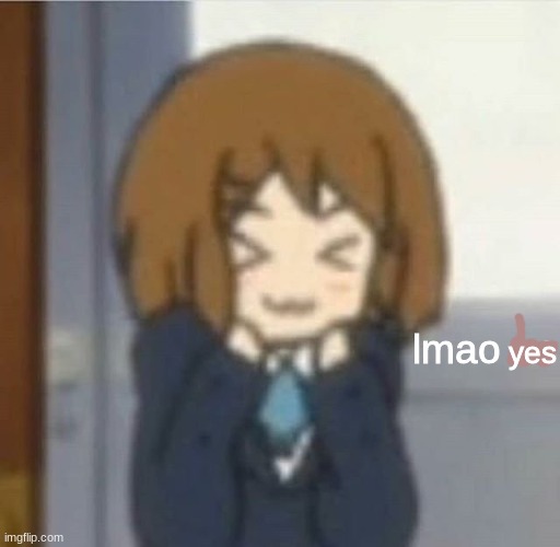 lmao no | yes | image tagged in lmao no | made w/ Imgflip meme maker