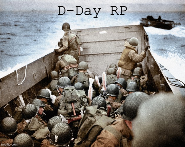 WW2 D-Day rp | D-Day RP | made w/ Imgflip meme maker