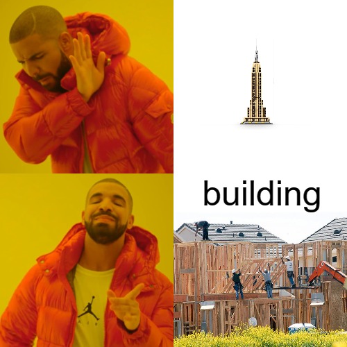 Drake Hotline Bling | building | image tagged in memes,drake hotline bling | made w/ Imgflip meme maker