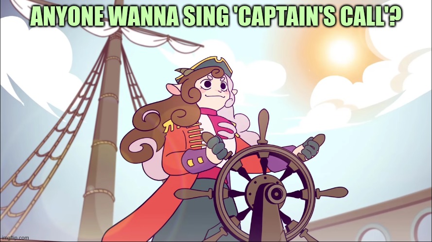 Credit for the art goes to: SAD-ist      I love this song now.      DSMP Songs are my life | ANYONE WANNA SING 'CAPTAIN'S CALL'? | image tagged in notmyart | made w/ Imgflip meme maker