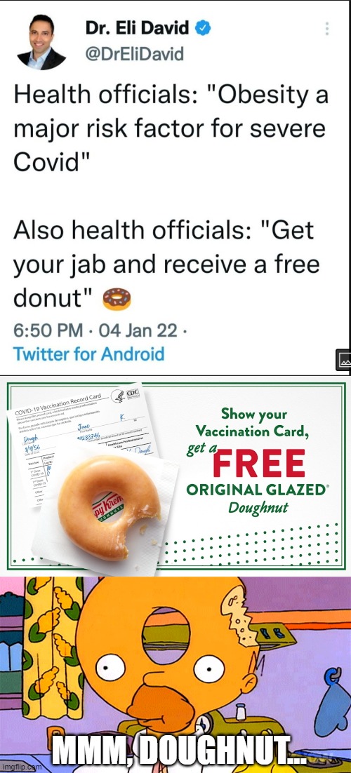 should we listen to our doctors, or just the pre-approved doctors? | MMM, DOUGHNUT... | image tagged in health,coronavirus,donuts | made w/ Imgflip meme maker