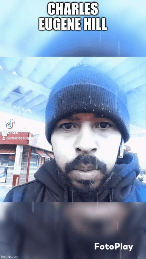 Charles Eugene Hill | CHARLES EUGENE HILL | made w/ Imgflip meme maker