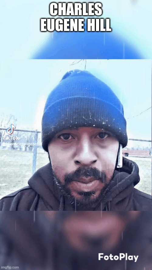 Charles Eugene Hill | CHARLES EUGENE HILL | made w/ Imgflip meme maker