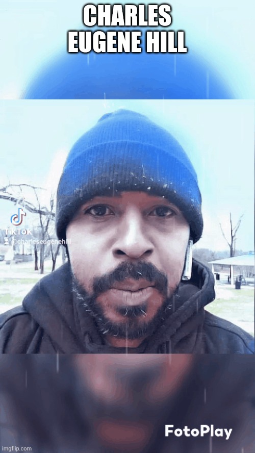 Charles Eugene Hill | CHARLES EUGENE HILL | made w/ Imgflip meme maker