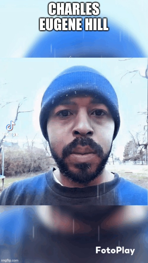 Charles Eugene Hill | CHARLES EUGENE HILL | made w/ Imgflip meme maker