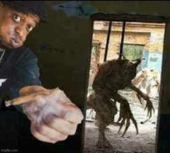 bro tryna hit boof but the butthole monster wanted some | made w/ Imgflip meme maker