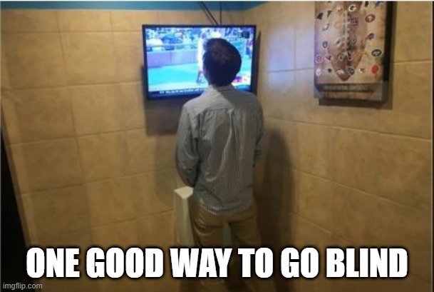 Sports-inal | ONE GOOD WAY TO GO BLIND | image tagged in you had one job | made w/ Imgflip meme maker