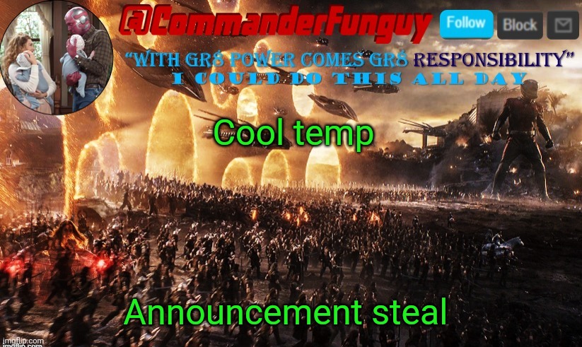 commanderfunguy announcement template | Cool temp; Announcement steal | image tagged in commanderfunguy announcement template | made w/ Imgflip meme maker
