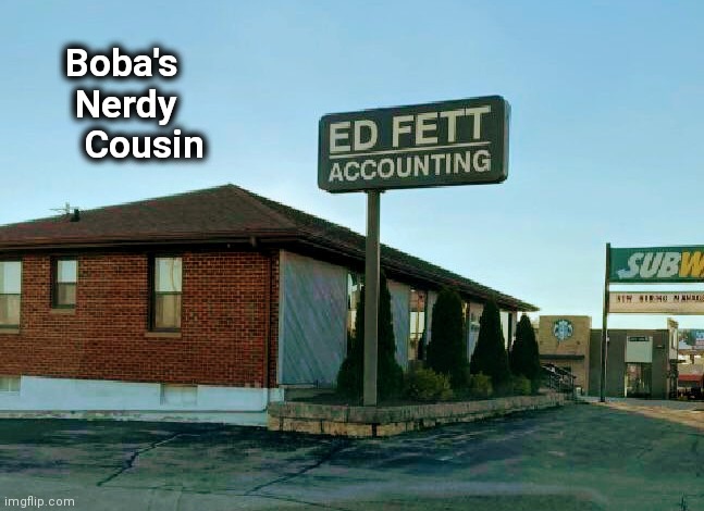 The (Tax) Return of Ed | Boba's
     Nerdy
      Cousin | image tagged in do your job,bank account,jedi,may the force be with you | made w/ Imgflip meme maker