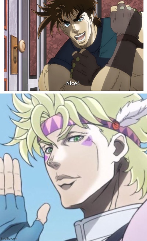 image tagged in joesph niiice,caesar zeppeli | made w/ Imgflip meme maker