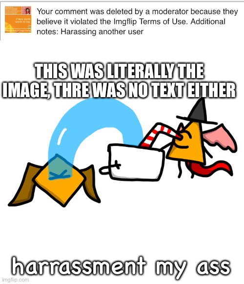 Also imagine comment banning someone trying to defend themselves | THIS WAS LITERALLY THE IMAGE, THRE WAS NO TEXT EITHER; harrassment my ass | image tagged in halowooney drinks dia s tears | made w/ Imgflip meme maker