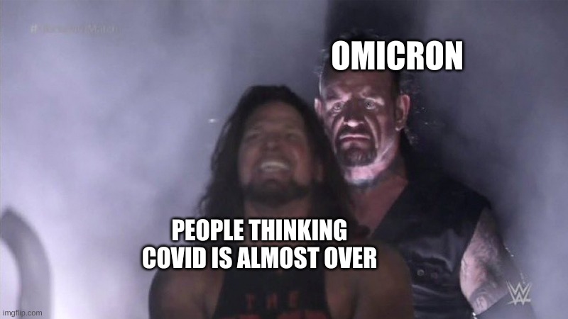 Guy behind another guy | OMICRON; PEOPLE THINKING COVID IS ALMOST OVER | image tagged in guy behind another guy | made w/ Imgflip meme maker