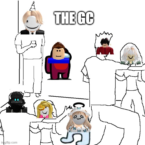 They don't know | THE GC | image tagged in they don't know | made w/ Imgflip meme maker