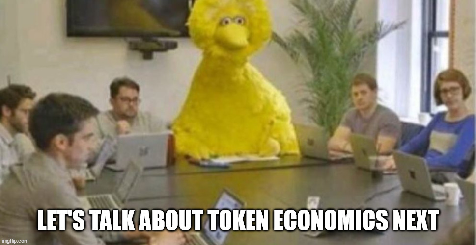 Tokenomics | LET'S TALK ABOUT TOKEN ECONOMICS NEXT | image tagged in big bird at meeting,tokens,economy | made w/ Imgflip meme maker