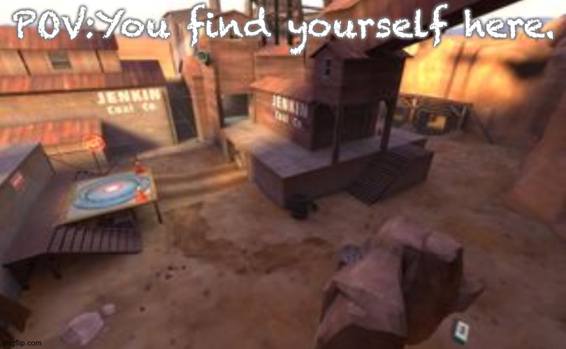 TF2 RP,Joke ocs allowed. | POV:You find yourself here. | image tagged in the dustbowl map from tf2 | made w/ Imgflip meme maker