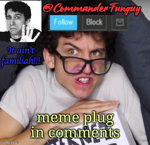 This is sooo true lol | meme plug in comments | image tagged in commanderfunguy daniel thrasher announcement template thx birb | made w/ Imgflip meme maker