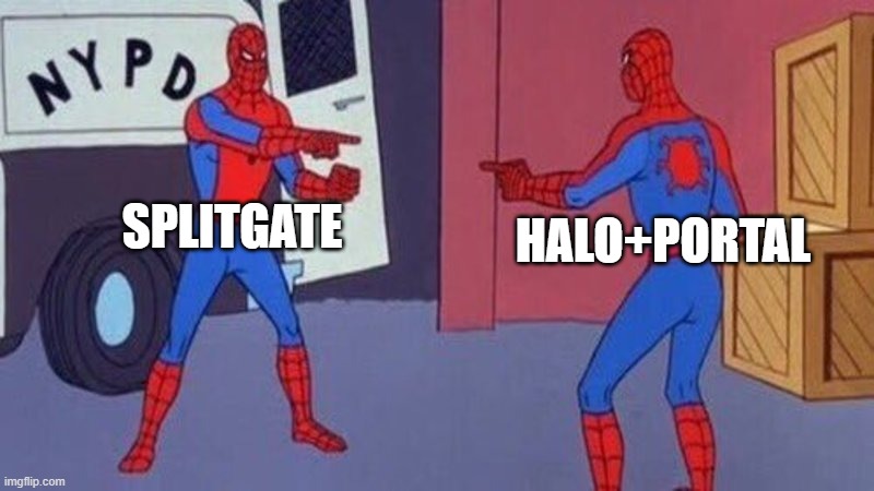 spiderman pointing at spiderman | SPLITGATE; HALO+PORTAL | image tagged in spiderman pointing at spiderman | made w/ Imgflip meme maker