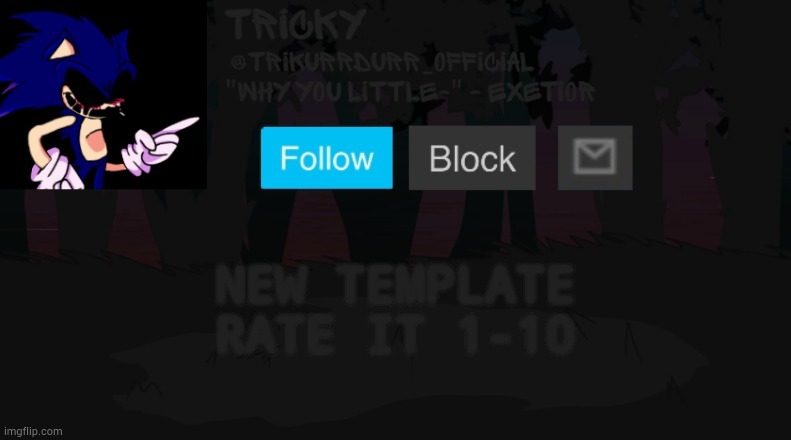 Tricky's You Can't Run template | NEW TEMPLATE; RATE IT 1-10 | image tagged in tricky's you can't run template | made w/ Imgflip meme maker