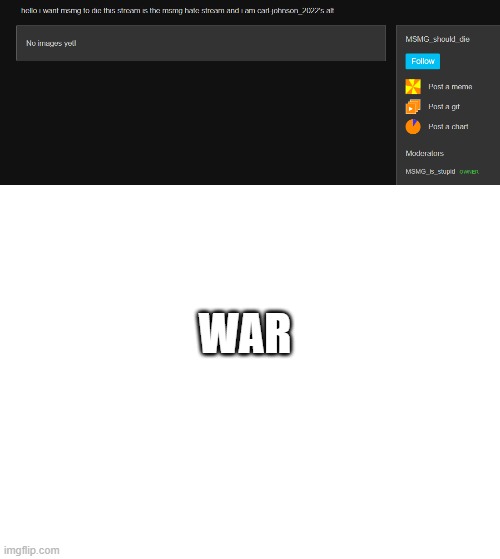 WAR | image tagged in blank white template | made w/ Imgflip meme maker