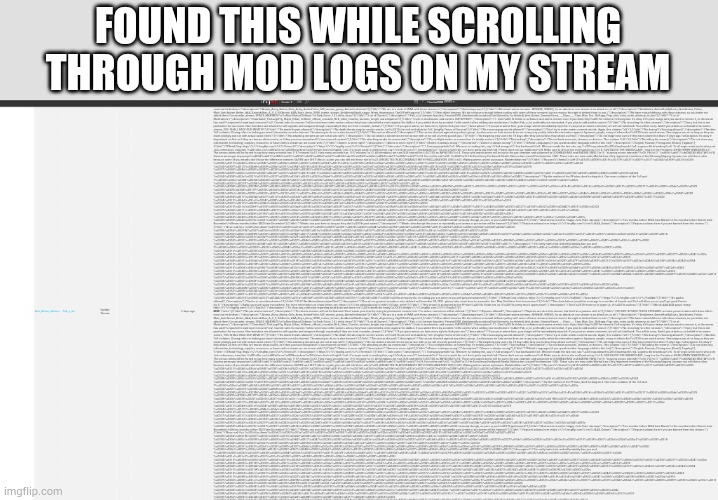 FOUND THIS WHILE SCROLLING THROUGH MOD LOGS ON MY STREAM | made w/ Imgflip meme maker