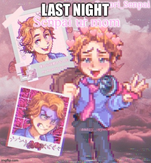 Senpai did ur mom Last night lol | Senpai ur mom; LAST NIGHT | image tagged in sayori's senpai temp but it's aesthetic,ur mom | made w/ Imgflip meme maker