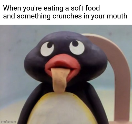 *disgusted Pingu noises* | When you're eating a soft food and something crunches in your mouth | image tagged in pingu,tongue,eating,crunch,disgusted face,grossed out | made w/ Imgflip meme maker
