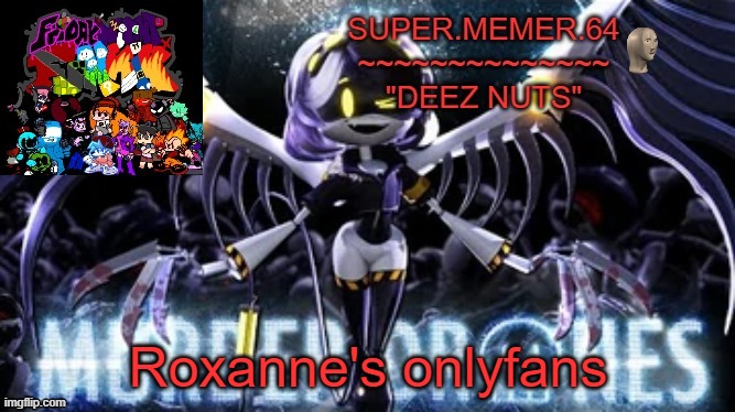 Super.memer.64 | Roxanne's onlyfans | image tagged in super memer 64 | made w/ Imgflip meme maker