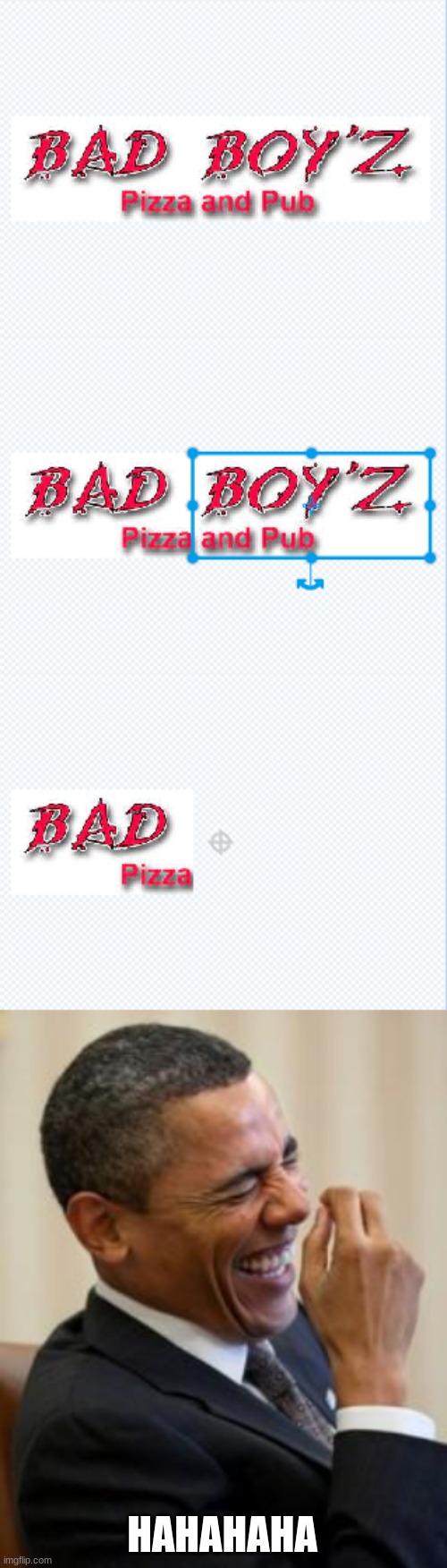 Bad Pizza |  HAHAHAHA | image tagged in hahahahaha,pizza,bad boys,oof | made w/ Imgflip meme maker