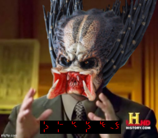 <-_>/-_ | image tagged in predator-alien-guy | made w/ Imgflip meme maker