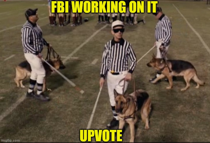 FBI WORKING ON IT UPVOTE | made w/ Imgflip meme maker